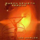 Byron Nemeth : 100 WORLDS